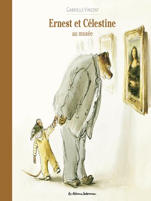 cover image of Ernest et Célestine au musée